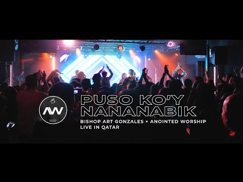 Puso Ko'y Nananabik LIVE in QATAR | Bishop Art Gonzales and Anointed Worship