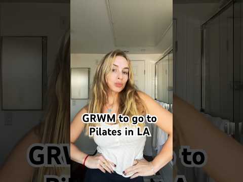 #pilates #grwm #losangeles #pilatesprincess #pilateshome #losangelesliving #losangelescalifornia