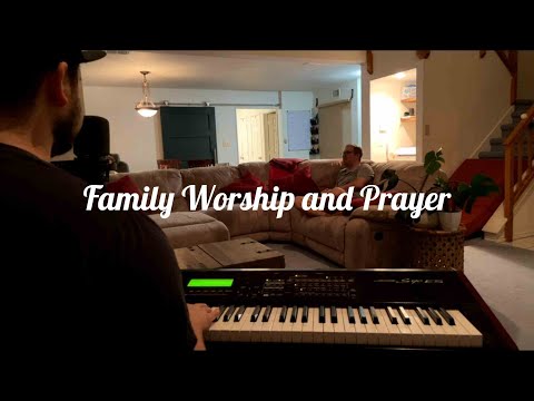 Family Worship and Prayer