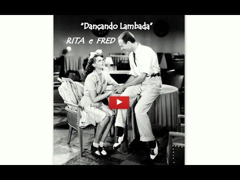 "DANÇANDO LAMBADA" - FRED ASTAIRE  e  RITA HAYWORTH.