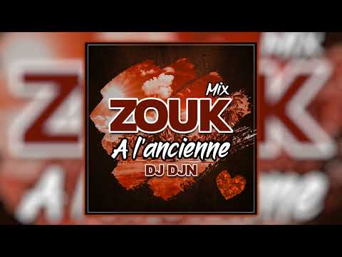 Mix Zouk à l'Ancienne | DJ DJN