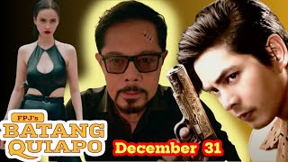 FPJ's Batang Quiapo Dec 31, Live Today | Batang Quiapo Full Episode #fpjsadvanceepisode