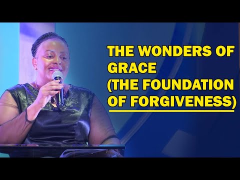 The Wonders Of Grace (The Foundation Of Forgiveness) I Rev Ruth Wamuyu (FULL SERMON)