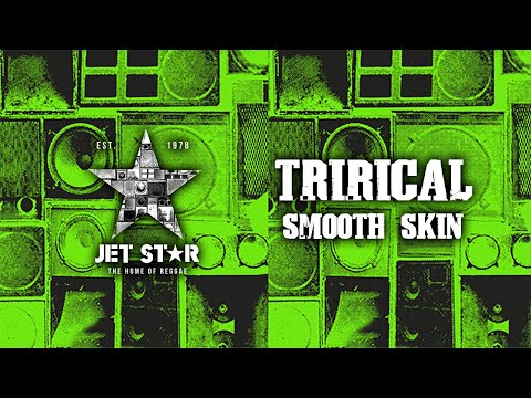 Trirical - Smooth Skin (Official Audio) | Jet Star Music