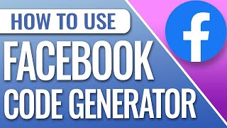 How to Use Facebook Code Generator