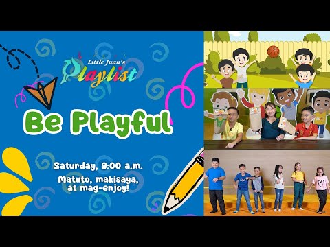 BE PLAYFUL | LITTLE JUAN'S PLAYLIST