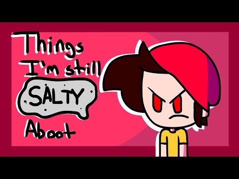 Things I'm Still Salty Aboot (Animation)