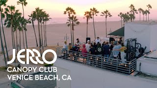 Jerro - Canopy Club DJ Set - Venice Beach, CA