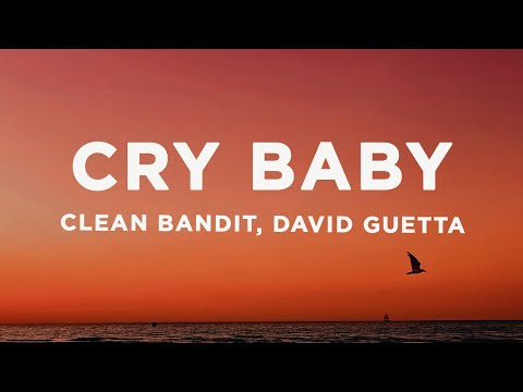 Clean Bandit, Anne-Marie, David Guetta - Cry Baby (Lyrics)