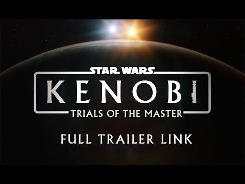 Kenobi: Trials Of The Master- Full Trailer (Link at the end)