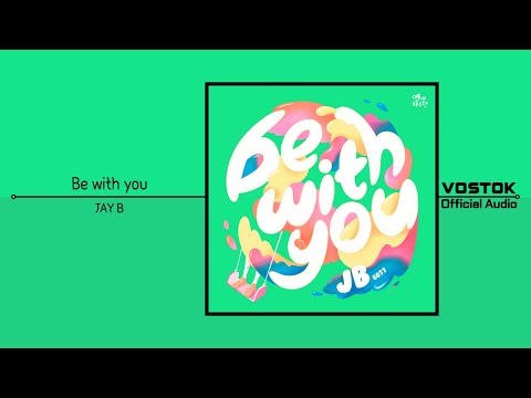 [OA] JAY B - Be with you | Official Audio