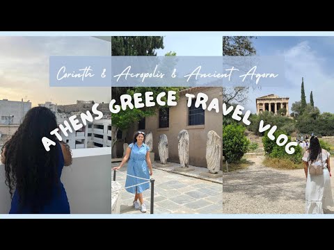 📍Travel to Greece with Me ~ Day Trip to Corinth, Acropolis/Agora, Athens Vlog! Days 1, 2 & 3 🇬🇷💙✈️