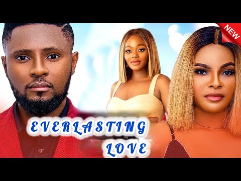 Everlasting Love (NEW RELEASED)- SARIAN MARTINS / SHAZNAY OKAWA  & MAURICE SAM 2024 Nigerian