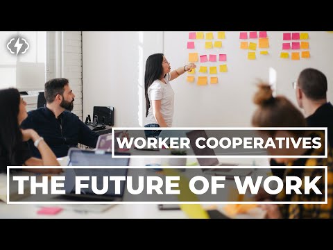 Worker Cooperatives: Expanding Democracy In The Workplace