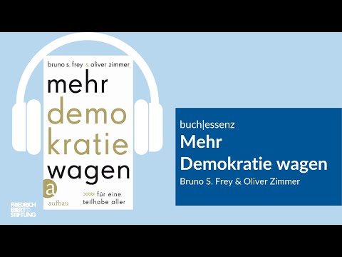 Mehr Demokratie wagen | Bruno S. Frey & Oliver Zimmer | Buchessenz