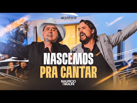 Maurício & Mauri - Nascemos Pra Cantar [Acústico Em Casa]