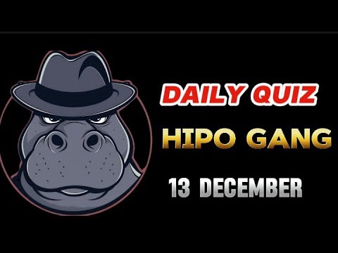 HIPO GANG DAILY QUIZ ANSWERS TODAY 13 DECEMBER