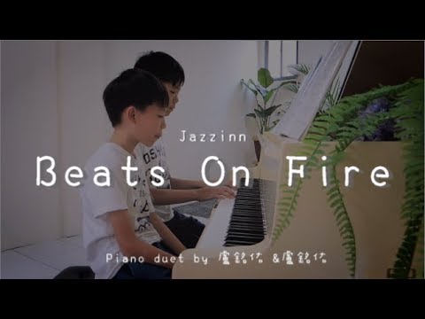 Beats On Fire ( JAZZINN ) - Piano duet by 盧銘均 & 盧銘佑