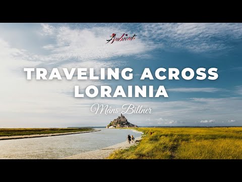 Måns Billner - Traveling across Lorainia [ambient cinematic epic]