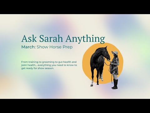 Ask Sarah Anything - March: Show Horse Prep