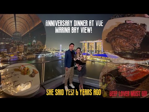 Anniversary dinner at Vue | Beef lover must go! Stunning marina bay view