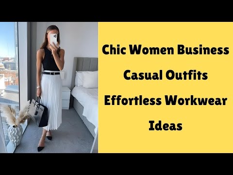 Chic Women Business Casual Outfits: Effortless Workwear Ideas | Office Wear