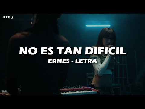 ERNES - no es tan difícil 💔|| LETRA