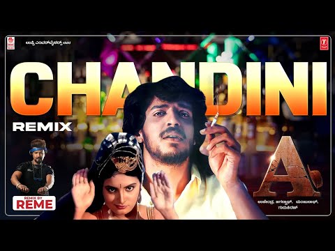 Chandini - Remix | "A" Kannada Movie | DJ Mix by Reme | Upendra, Chandini | Gurukiran