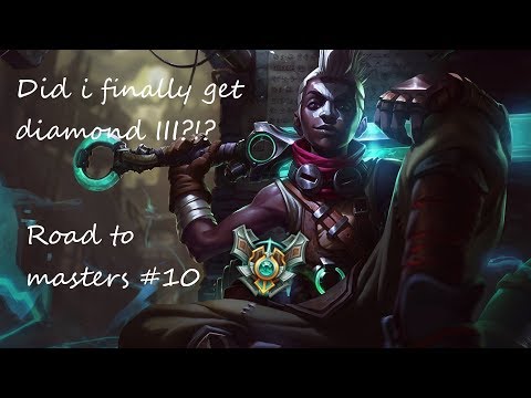 Road to masters #10 Did i finally get diamond III?! League of legends