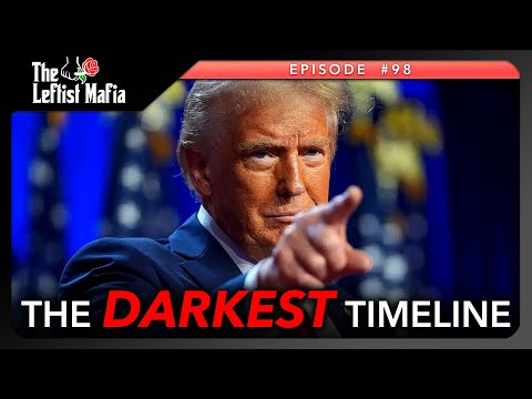 Fascism Won. Now What? | Leftist Mafia #98