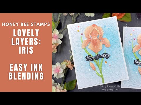 Lovely Layers: Iris Cards | Honey Bee Stamps