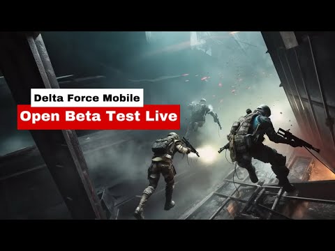 Delta Force Mobile: Global Open Beta