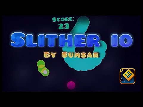 Geometry Dash - Slither io By Sumsar [Me]