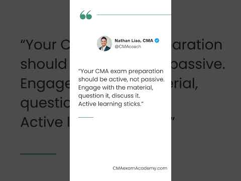 Your CMA exam preparation should be active, not passive. Engage with the material, question it...