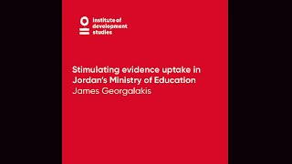 Stimulating evidence uptake in Jordan's Ministry of Education, with James Georgalakis