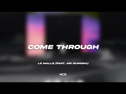 Le Malls - Come Through (feat. Ari G.) [NCS Lyrics]