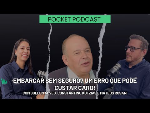 NÃO EMBARQUE SEM SEGURO! PROTEJA SUAS OPERAÇÕES NO COMÉRCIO EXTERIOR - POCKET PODCAST #8