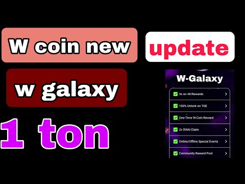 W coin new update |Wcoin listing date||W coin airdrop| W coin Galaxy