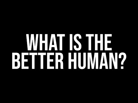 The Better Human