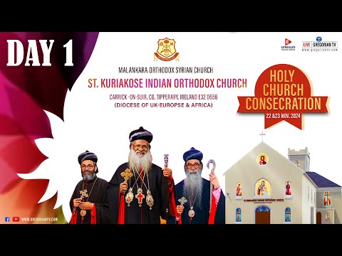 ST. KURIAKOSE INDIAN ORTHODOX CHURCH IRELAND | HOLY CONSECRATION DAY 1