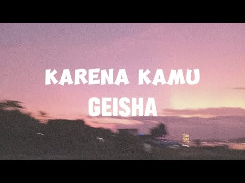 KARENA KAMU  -Geisha (#lyric-#music)#viralmusic