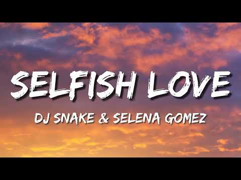 DJ Snake & Selena Gomez - Selfish Love (Letra\Lyrics)