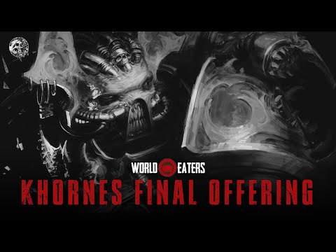 "KHORNES FINAL OFFERING" UNOFFICIAL WARHAMMER 40K AUDIO - THE WORLD EATERS