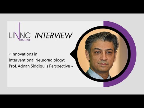 Innovations in Interventional Neuroradiology: Prof. Adnan Siddiqui's perspective