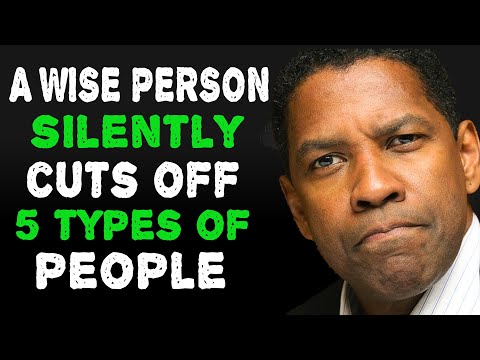 A Wise Person Silently Cuts Off 5 Types Of People | Denzel Washington Motivation