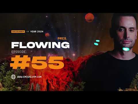 Emi Galvan / Flowing / Episode 55 [Melodic House Dj Mix]