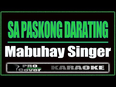 Sa Paskong Darating - Mabuhay Singer (KARAOKE)