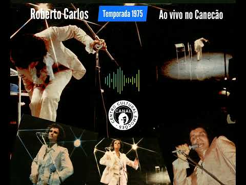 Roberto Carlos Ao Vivo no Canecão - Show Completo - Temporada de 1975 - Áudio