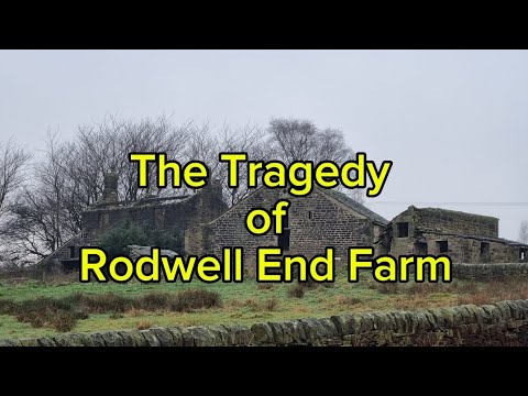 The Tragedy of Rodwell End Farm. Todmorden