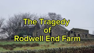 The Tragedy of Rodwell End Farm. Todmorden